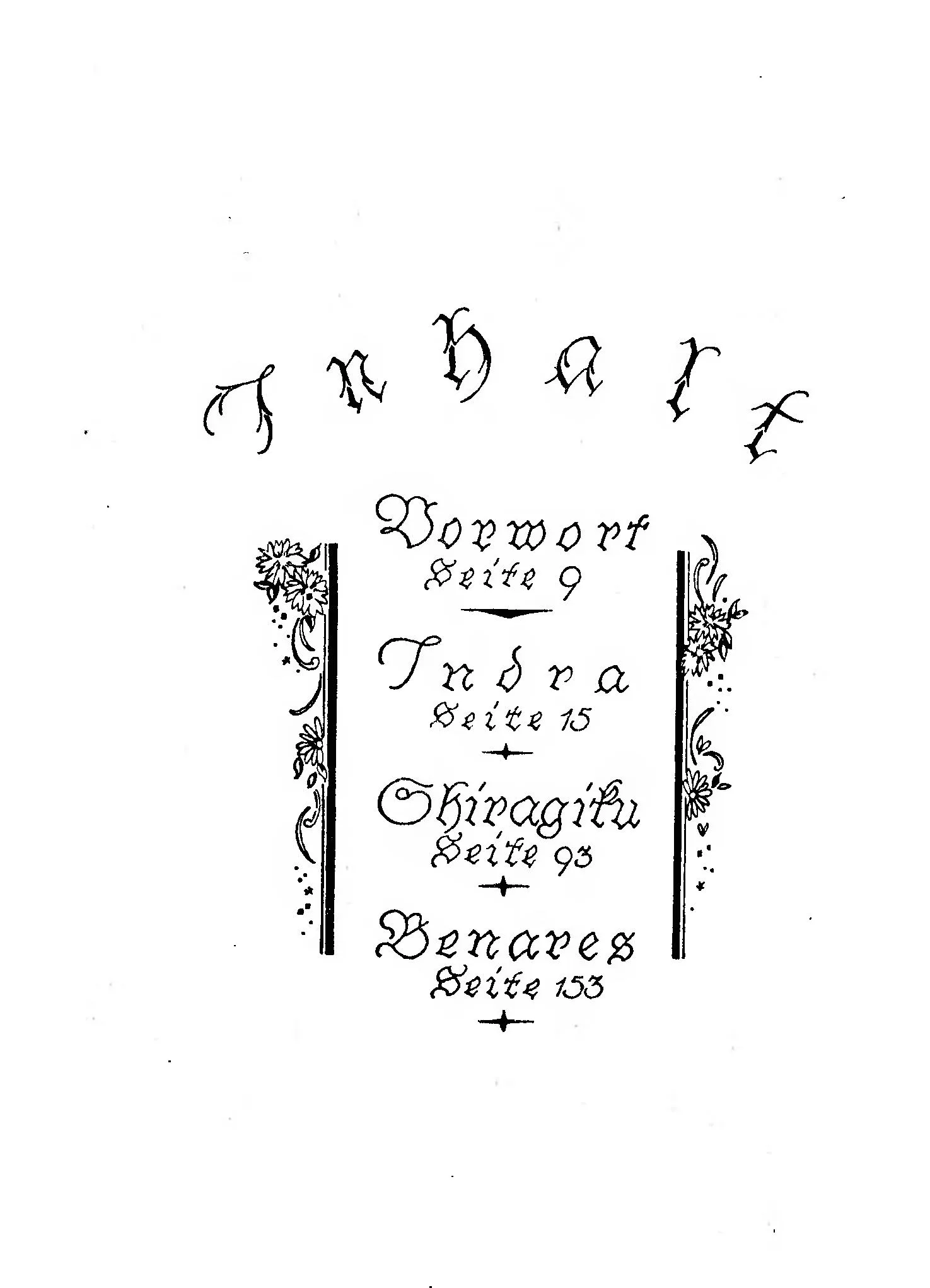 Contents page headed “Inhalt” in ornamental script, listing Vorwort p. 9, Indra p. 15,
Shiragiku p. 93, Benares p. 153, framed by two slender columns hung with
chrysanthemums.