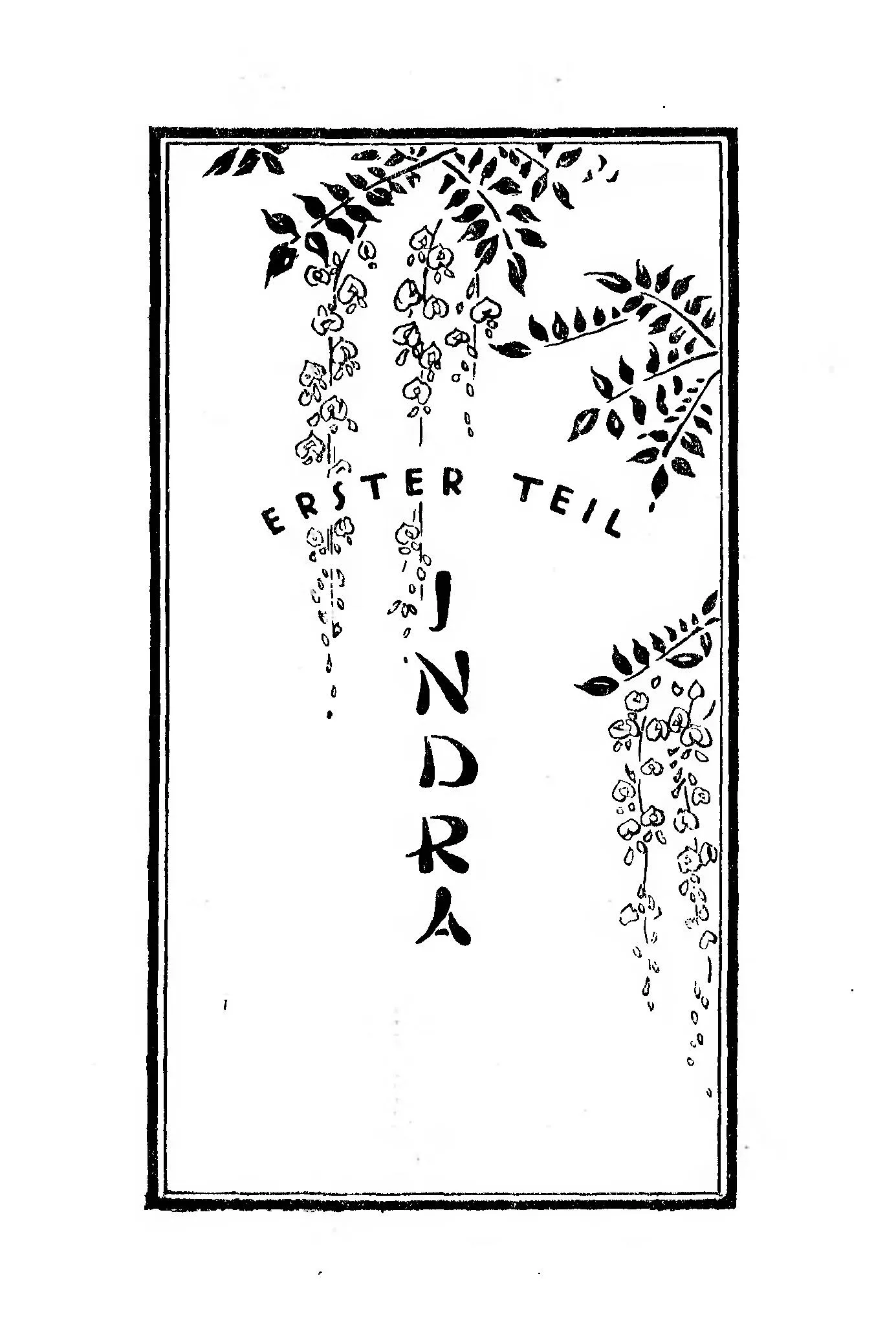 Part one, “Erster Teil: Indra” — the title set among trailing sprays of wisteria drawn
in fine black line within a ruled border.